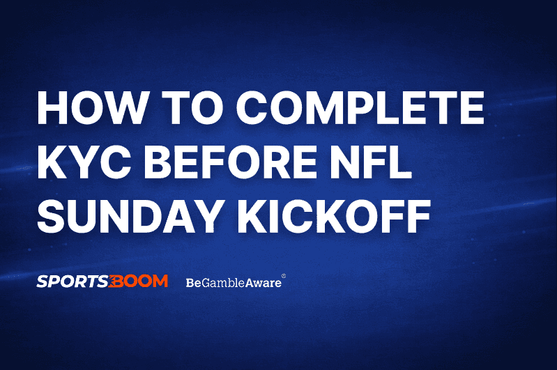 How to Complete KYC Before NFL Sunday Kickoff