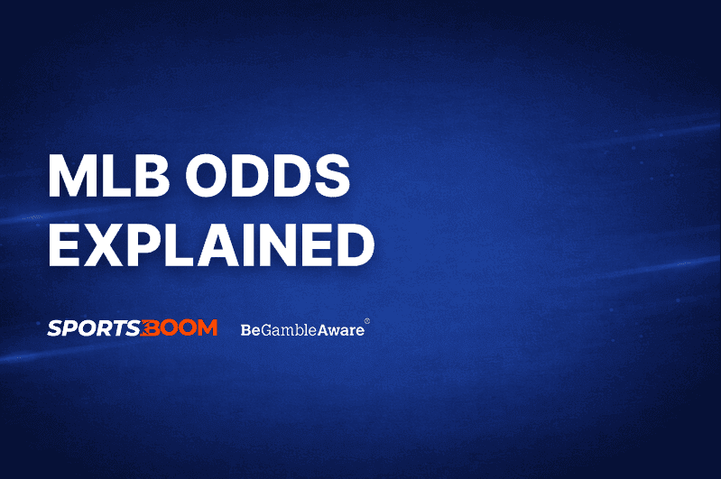MLB Odds Explained