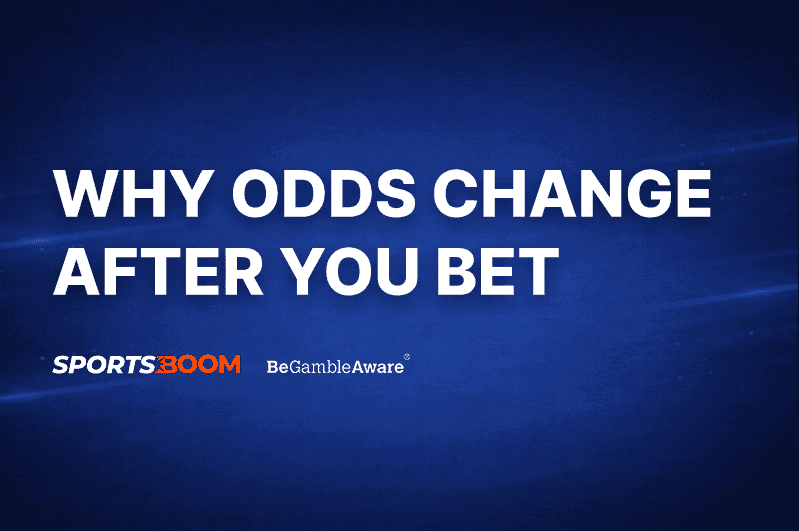 Why Odds Change After You Place a Bet
