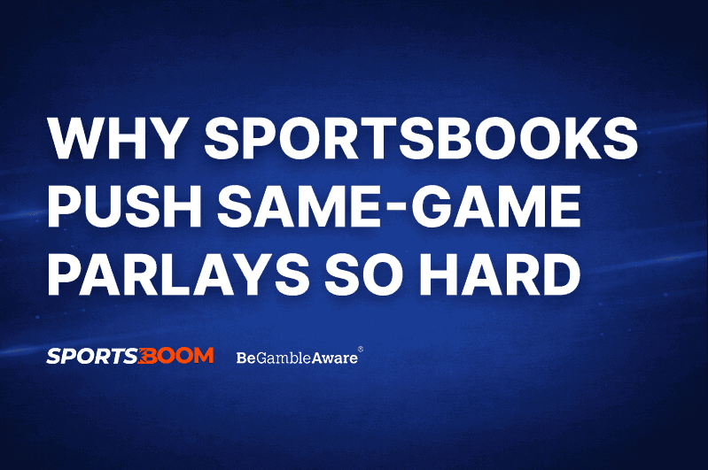 Why Sportsbooks Push Same-Game Parlays So Hard