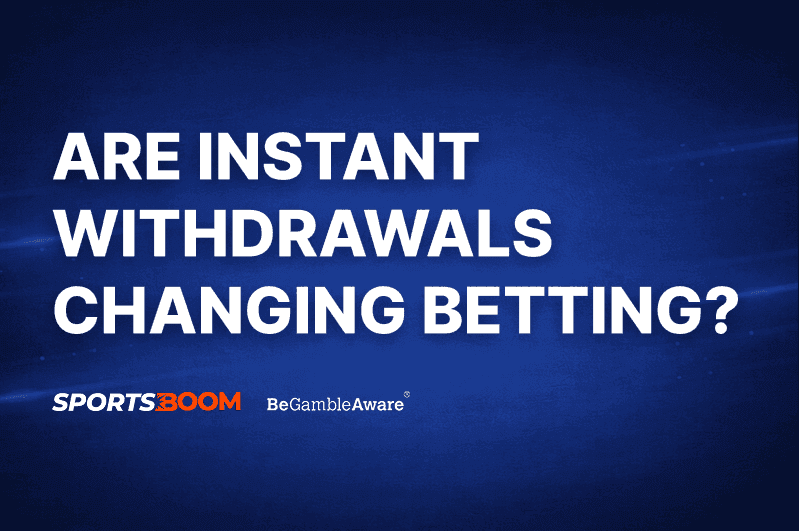 Are Instant Withdrawals Changing What Players Expect in Online Betting