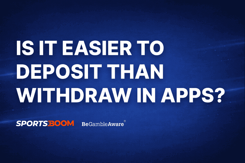 Is It Easier to Deposit Than Withdraw in Us Sports Betting Apps?