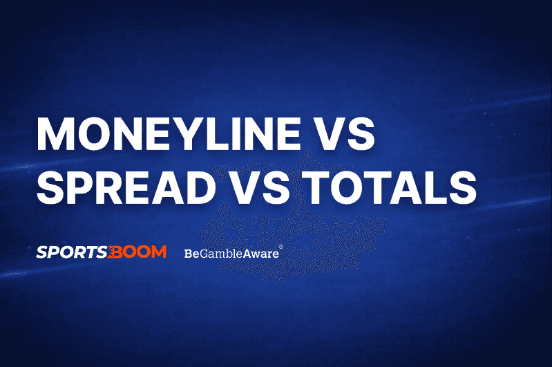 Moneyline vs Spread vs Totals What’s the Difference
