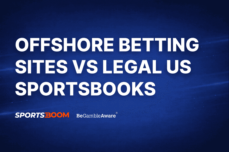 Offshore Betting Sites vs Legal US Sportsbooks
