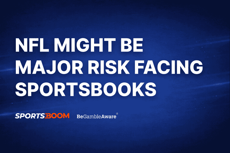 The NFL Might Be the Biggest Risk Facing Sportsbooks