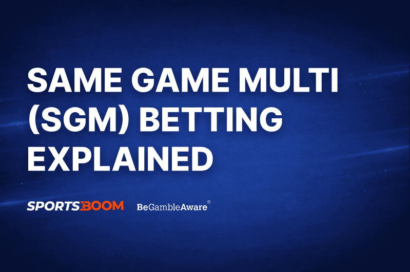 What is Same Game Multi (SGM) Betting