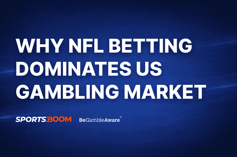 Why NFL Betting Is Bigger Than Every Other US Sport Combined